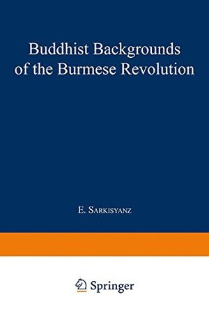 Buddhist Backgrounds of the Burmese Revolution Buddhist Backgrounds of the Burmese Revolution