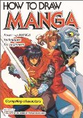 How to Draw Manga Volume 1 : Compiling Characters How to Draw Manga Volume 1 : Compiling Characters