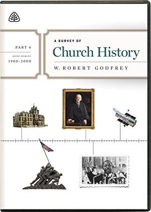 Survey of Church History, Part 6 A.D. 1900-2000, A Survey of Church History, Part 6 A.D. 1900-2000, A