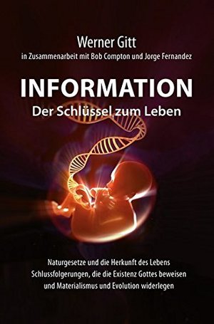 Information - Der Schlüssel zum Leben Information - Der Schlüssel zum Leben