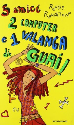 Cinque amici, 2 computer e 1 valanga di guai! Cinque amici, 2 computer e 1 valanga di guai!