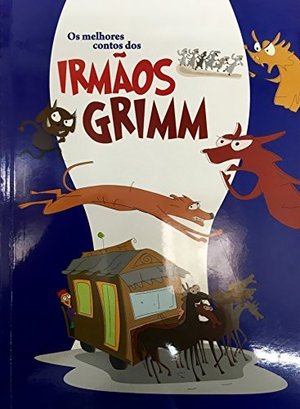 Os melhores contos dos IRMÃOS GRIMM Os melhores contos dos IRMÃOS GRIMM