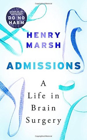 Admissions: A Life in Brain Surgery Admissions: A Life in Brain Surgery
