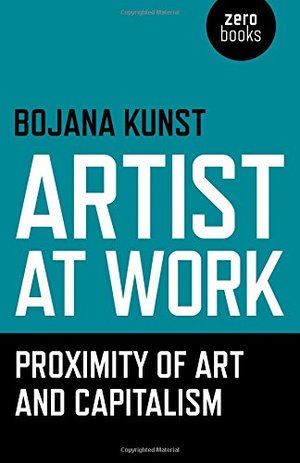 Artist at Work, Proximity of Art and Capitalism Artist at Work, Proximity of Art and Capitalism