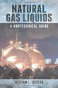 Natural Gas Liquids: A Nontechnical Guide Natural Gas Liquids: A Nontechnical Guide