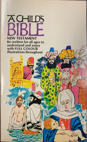 Child's Bible in Colour: The New Testament (A Piccolo book), A Child's Bible in Colour: The New Testament (A Piccolo book), A