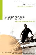 Engaging the Soul of Youth Culture: Bridging Teen Worldviews and Christian Truth Engaging the Soul of Youth Culture: Bridging Teen Worldviews and Christian Truth