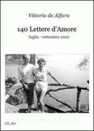 140 lettere d'amore. Luglio-settembre 2010 140 lettere d'amore. Luglio-settembre 2010
