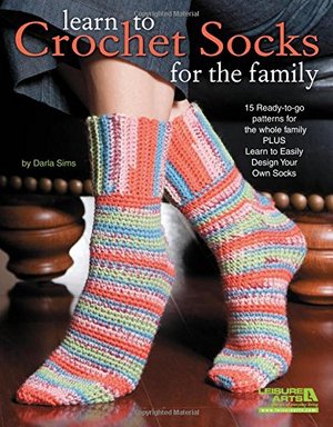 Learn to Crochet Socks for the Family Learn to Crochet Socks for the Family