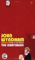 Chrysalids, The Chrysalids, The
