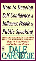 How to Develop Self-Confidence And Influence People By Public Speaking How to Develop Self-Confidence And Influence People By Public Speaking