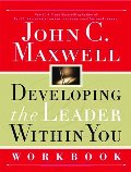 Developing the Leader Within You Workbook Developing the Leader Within You Workbook