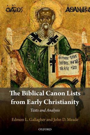 Biblical Canon Lists from Early Christianity, The Biblical Canon Lists from Early Christianity, The