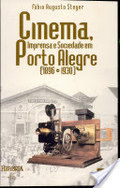 Cinema, imprensa e sociedade em Porto Alegre (1896-1930) Cinema, imprensa e sociedade em Porto Alegre (1896-1930)