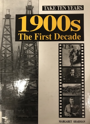 1900s: The First Decade (Take Ten Years) 1900s: The First Decade (Take Ten Years)