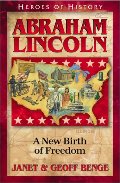 Abraham Lincoln: A New Birth of Freedom (Heroes of History) Abraham Lincoln: A New Birth of Freedom (Heroes of History)