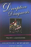 Deceptive Diagnosis: When Sin Is Called Sickness Deceptive Diagnosis: When Sin Is Called Sickness