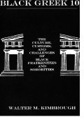Black Greek 101: The Culture, Customs, and Challenges of Black Fraternities and Sororities Black Greek 101: The Culture, Customs, and Challenges of Black Fraternities and Sororities