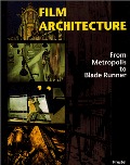 Film Architecture: From Metropolis to Blade Runner Film Architecture: From Metropolis to Blade Runner