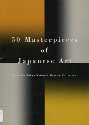 50 Masterpieces of Japanese Art 50 Masterpieces of Japanese Art