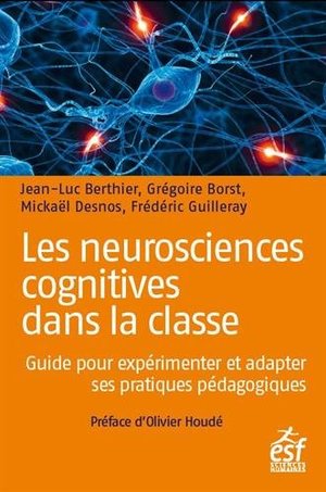 NEUROSCIENCES COGNITIVES DANS LA CLASSE (LES) NEUROSCIENCES COGNITIVES DANS LA CLASSE (LES)