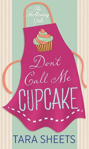 Don't Call Me Cupcake Don't Call Me Cupcake