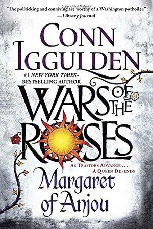 Wars of the Roses: Margaret of Anjou Wars of the Roses: Margaret of Anjou