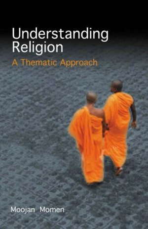 Understanding Religion: A Thematic Approach Understanding Religion: A Thematic Approach
