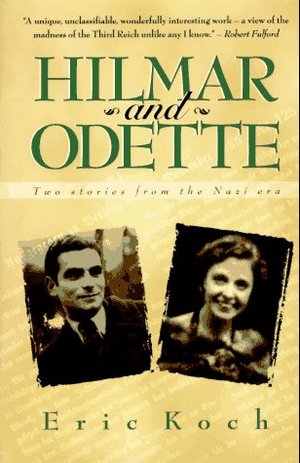 Hilmar and Odette: Two Stories from the Nazi Era Hilmar and Odette: Two Stories from the Nazi Era