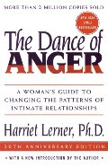 Dance of Anger: A Woman's Guide to Changing the Patterns of Intimate Relationships, The Dance of Anger: A Woman's Guide to Changing the Patterns of Intimate Relationships, The