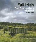 Full Irish: New Architecture in Ireland Full Irish: New Architecture in Ireland