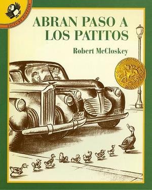 Abran Paso a los Patitos (Spanish language edition of: Make Way for Ducklings) Abran Paso a los Patitos (Spanish language edition of: Make Way for Ducklings)