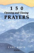 150 Opening and Closing Prayers 150 Opening and Closing Prayers