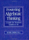 Fostering Algebraic Thinking: A Guide for Teachers, Grades 6-10 Fostering Algebraic Thinking: A Guide for Teachers, Grades 6-10