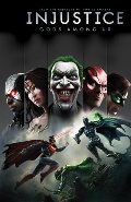 Injustice: Gods Among Us Vol. 1 Injustice: Gods Among Us Vol. 1
