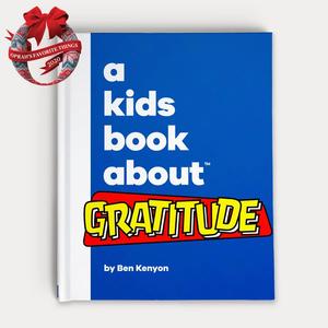 Kids Book about Gratitude, A Kids Book about Gratitude, A