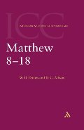 Matthew 8-18: Volume 2 (International Critical Commentary) Matthew 8-18: Volume 2 (International Critical Commentary)