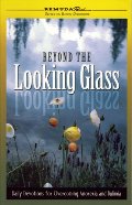Beyond the Looking Glass Beyond the Looking Glass