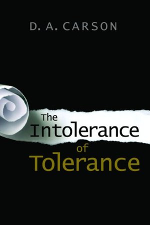 Intolerance of Tolerance, The Intolerance of Tolerance, The