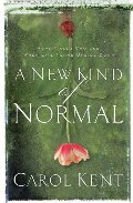 New Kind of Normal: Hope-Filled Choices When Life Turns Upside Down, A New Kind of Normal: Hope-Filled Choices When Life Turns Upside Down, A