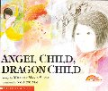 Angel Child, Dragon Child (Reading Rainbow) Angel Child, Dragon Child (Reading Rainbow)