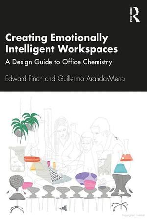 Creating Emotionally Intelligent Workspaces Creating Emotionally Intelligent Workspaces