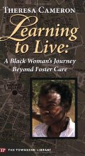Learning to Live: A Black Woman's Journey Beyond Foster Care (Townsend Library) Learning to Live: A Black Woman's Journey Beyond Foster Care (Townsend Library)