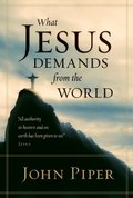 What Jesus Demands from the World What Jesus Demands from the World
