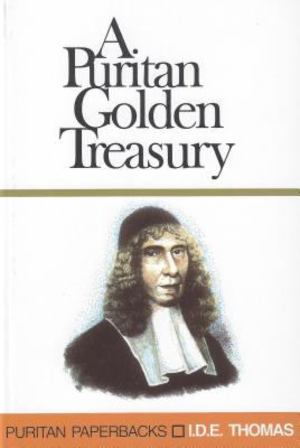 Puritan Golden Treasury of Quotations, A Puritan Golden Treasury of Quotations, A