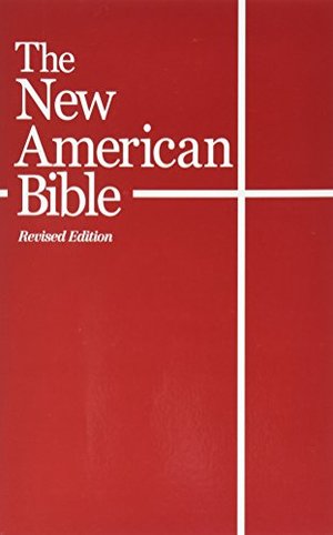 New American Bible (With the Revised Book of Psalms and the Revised New Testament), The New American Bible (With the Revised Book of Psalms and the Revised New Testament), The