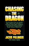 Chasing the Dragon: One Woman's Struggle Against the Darkness of Hong Kong's Drug Den Chasing the Dragon: One Woman's Struggle Against the Darkness of Hong Kong's Drug Den