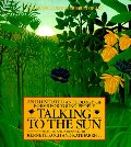 Talking to the Sun: An Illustrated Anthology of Poems for Young People Talking to the Sun: An Illustrated Anthology of Poems for Young People