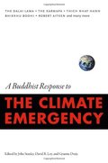 Buddhist Response to the Climate Emergency, A Buddhist Response to the Climate Emergency, A