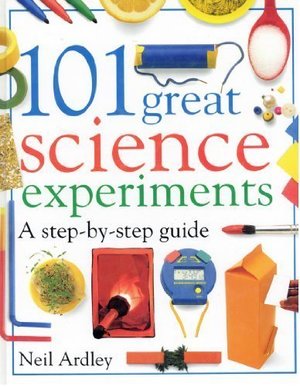 101 Great Science Experiments 101 Great Science Experiments
